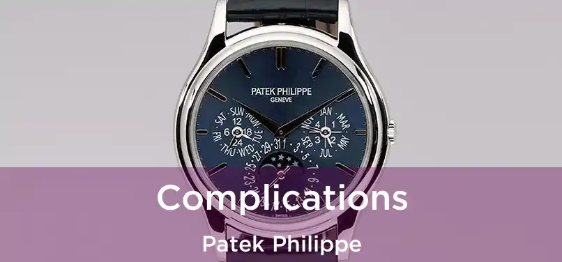 Complications Patek Philippe
