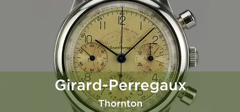  Girard-Perregaux Thornton