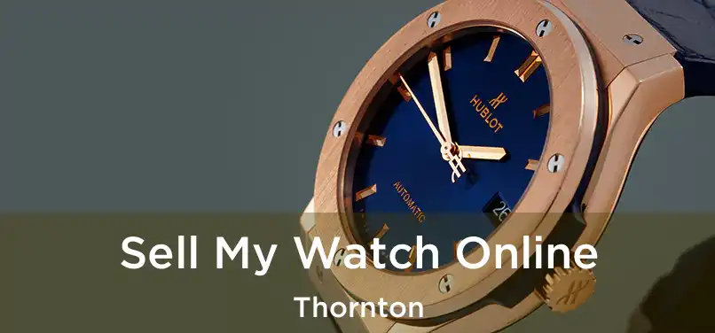  Sell My Watch Online Thornton
