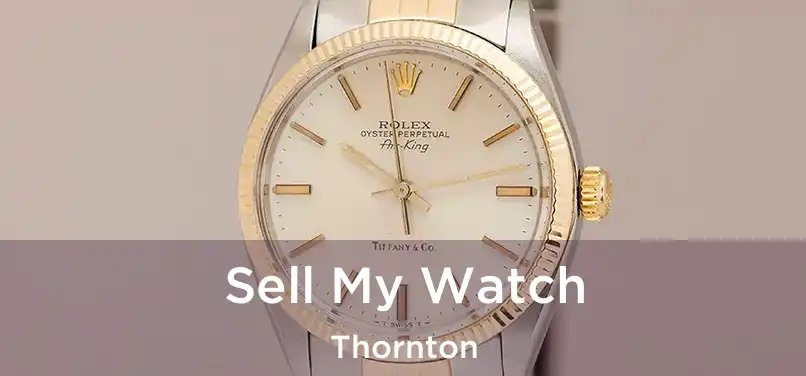  Sell My Watch Thornton