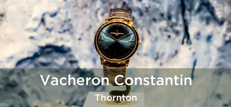  Vacheron Constantin Thornton