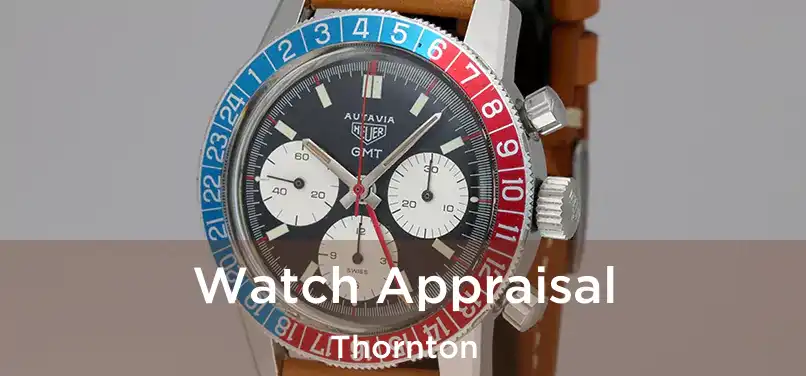  Watch Appraisal Thornton