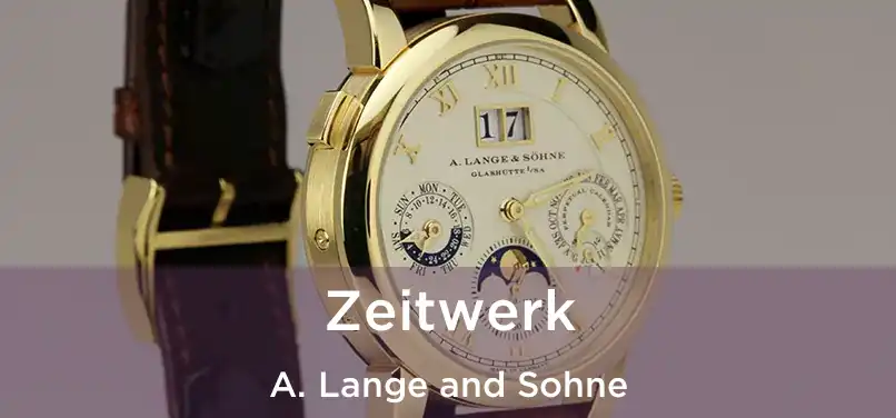  Zeitwerk A. Lange and Sohne